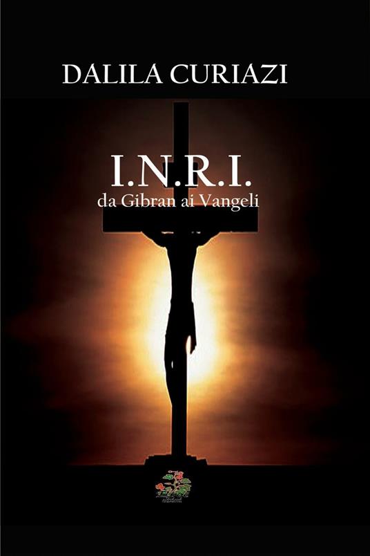 I.N.R.I. Da Gibran ai vangeli - Dalila Curiazi - copertina