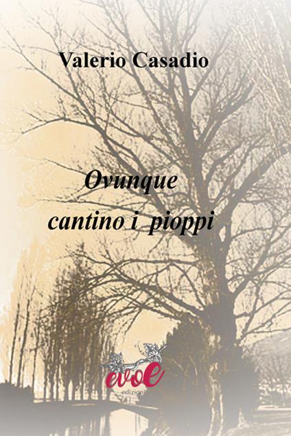 Ovunque cantino i pioppi - Valerio Casadio - copertina