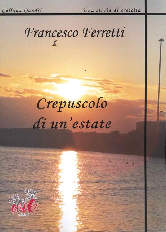 Crepuscolo di un'estate - Francesco Ferretti - copertina