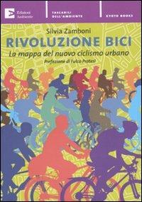 Rivoluzione bici. La mappa del nuovo ciclismo urbano - Silvia Zamboni - copertina