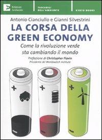 La corsa della green economy. Come la rivoluzione verde sta cambiando il mondo - Antonio Cianciullo,Gianni Silvestrini - copertina