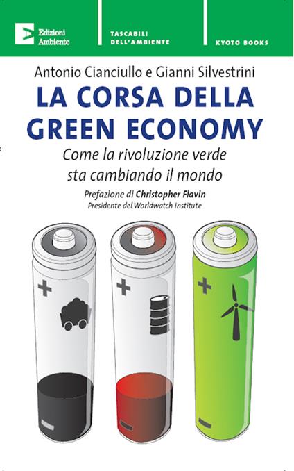 La corsa della green economy. Come la rivoluzione verde sta cambiando il mondo - Antonio Cianciullo,Gianni Silvestrini - ebook