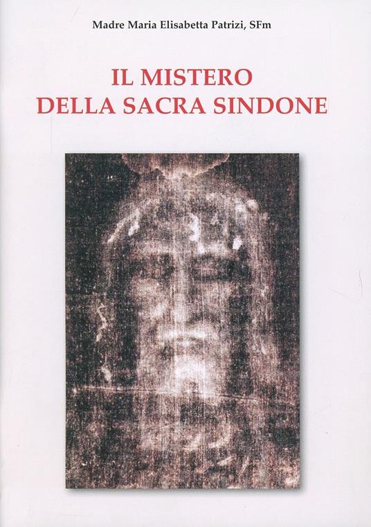 Il mistero della sacra sindone - Maria Elisabetta Patrizi - copertina