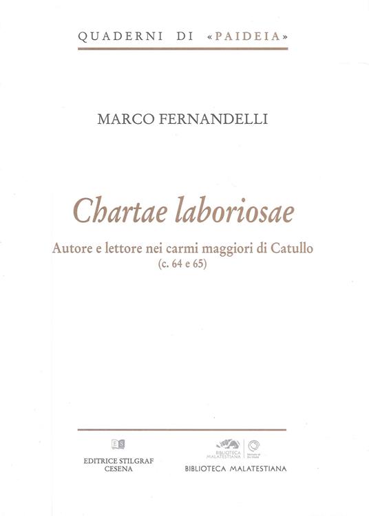 Chartae laboriosae. Autore e lettore nei carmi maggiori di Catullo (c. 64 e 65) - Marco Fernandelli - copertina