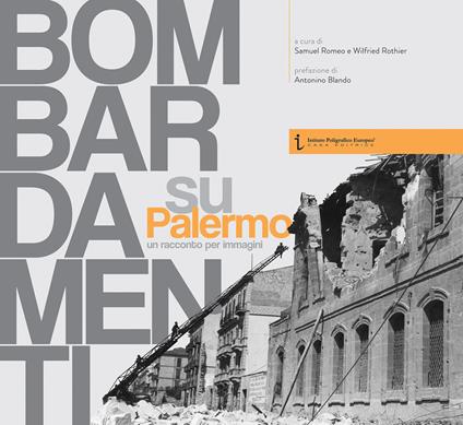 Bombardamenti su Palermo. Un racconto per immagini. Ediz. illustrata - copertina