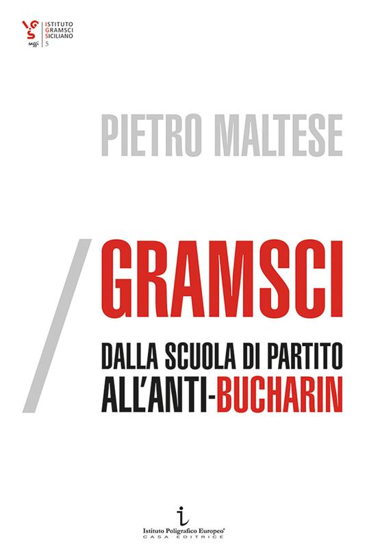 Gramsci, dalla scuola di partito all'Anti-Bucharin - Pietro Maltese - copertina