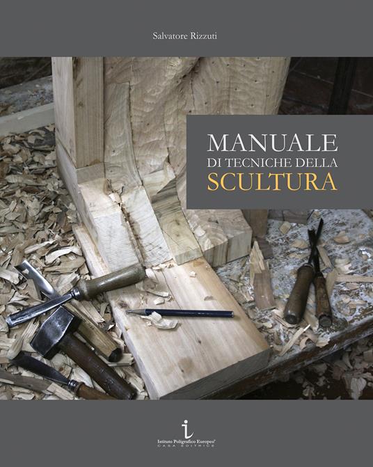 Manuale di tecniche della scultura - Salvatore Rizzuti - copertina