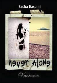 Never alone - Sacha Naspini - copertina