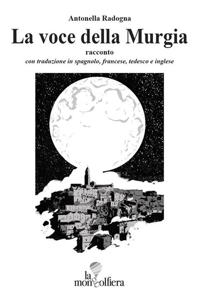 La voce della Murgia. Ediz. multilingue - Antonella Radogna - copertina