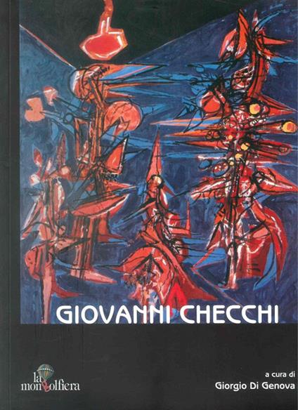 Giovanni Checchi 1927-2003 - Giorgio Di Genova,Matilde Tortora,Barbara E. Barich - copertina