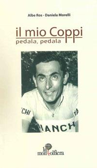 Il mio Coppi. Pedala, pedala - Daniela Morelli - copertina