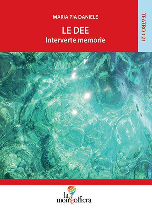 Le dee. Interverte memorie - Maria Pia Daniele - copertina