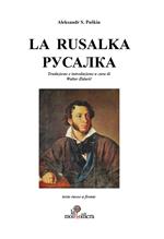 La rusalka pycajika. Ediz. italiana e russa