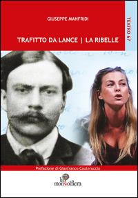 Trafitto da Lance-La Ribelle - Giuseppe Manfridi - copertina