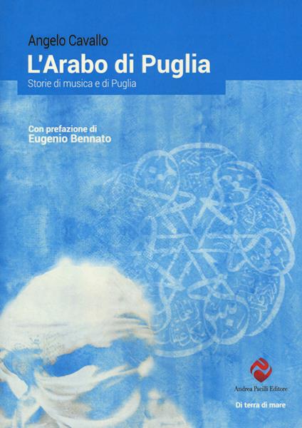 L' arabo di Puglia. Storie di musica e di Puglia - Angelo Cavallo - copertina
