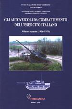 Gli autoveicoli da combattimento dell'esercito italiano. Vol. 4: 1956-1975.