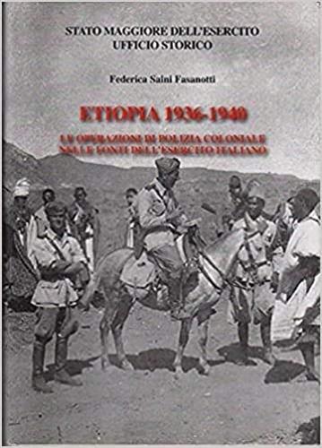 Etiopia 1936-1940. Le operazioni di polizia coloniale nelle fonti dell'esercito italiano - Federica Saini Fasanotti - copertina