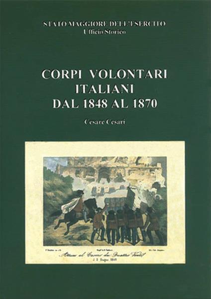 Corpi volontari italiani dal 1848 al 1870 - Cesare Cesari - copertina