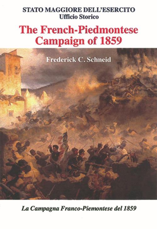 The French-Piedmontese campaign of 1859-La campagna franco-piemontese del 1859. Ediz. bilingue - Frederick C. Schneid - copertina