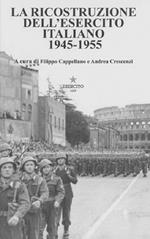 La ricostruzione dell'Esercito Italiano 1945-1955