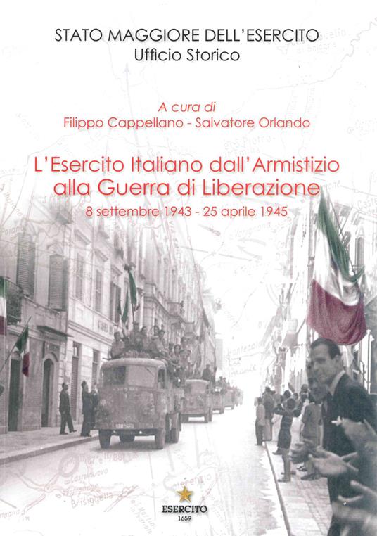 L' Esercito Italiano dall'armistizio alla guerra di Liberazione. 8 settembre 1943-25 aprile 1945 - copertina
