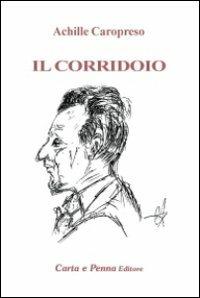 Il corridoio - Achille Caropreso - copertina