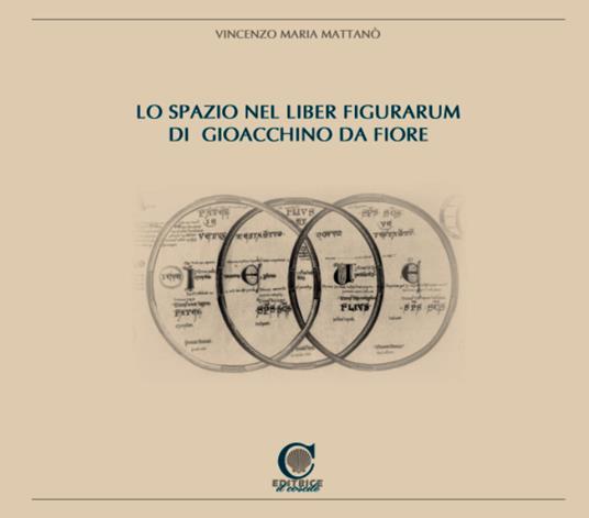 Lo spazio nel liber figurarum di G. Da Fiore. Ediz. illustrata - Vincenzo Maria Mattanò - copertina