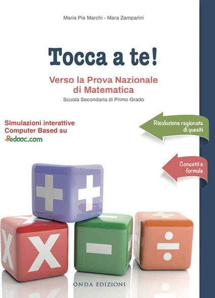 Tocca a te! Verso la prova nazionale di matematica. Per la Scuola media - Maria Pia Marchi,Mara Zamparini - copertina