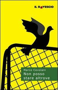 Non posso stare altrove - Marco Cevolani - copertina