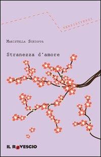 Stranezza d'amore - Maristella Schioppa - copertina