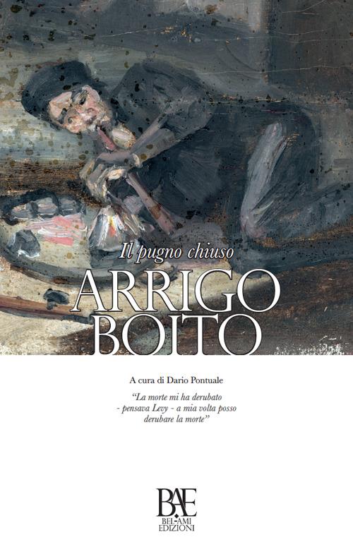 Il pugno chiuso - Arrigo Boito - copertina