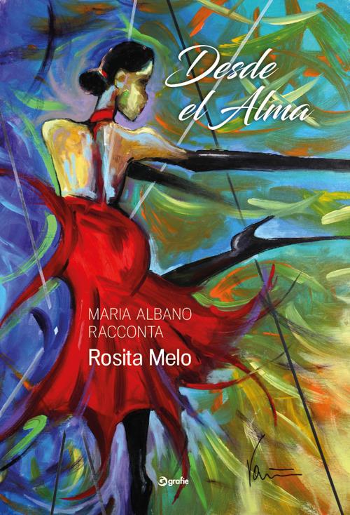 Desde el Alma. Maria Albano racconta Rosita Melo - Maria Albano - copertina
