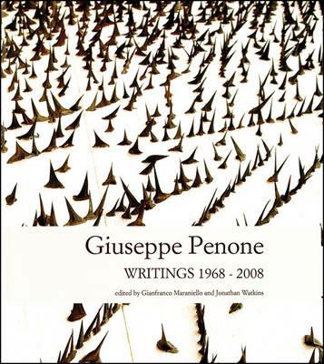Giuseppe Penone. Writings (1968-2008) - Giuseppe Maraniello,Jonathan Watkins - copertina