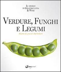 Verdure, funghi e legumi. Ricette di grandi chef italiani - copertina