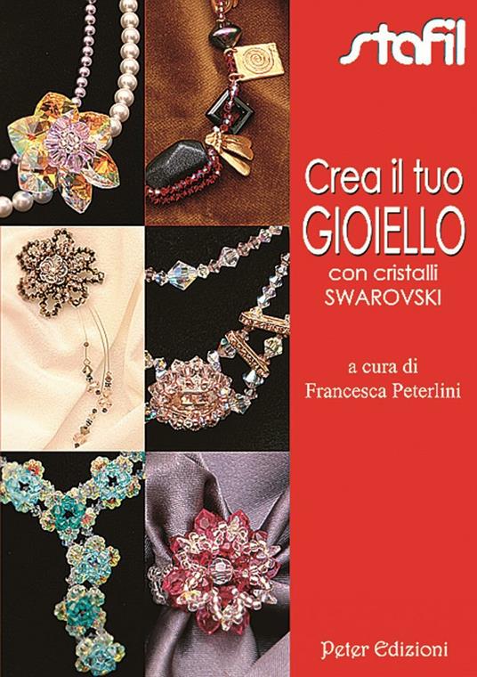 Crea il tuo gioello con cristalli Swarovski - Francesca Peterlini - copertina