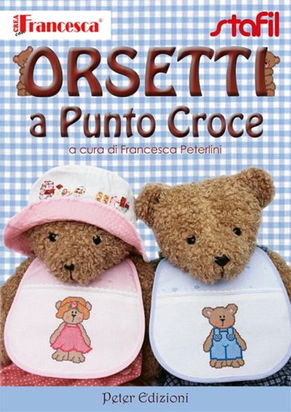 Orsetti a punto croce - Francesca Peterlini - copertina