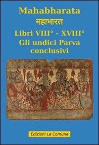 Mahabharata. Vol. 8: Libri VIII e XVIII. Gli undici parva conclusivi. - copertina