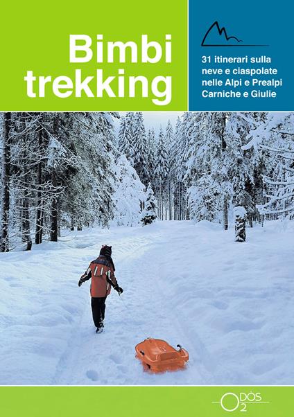 Bimbi trekking 3. 31 itinerari sulla neve e ciaspolate sulle Alpi e Prealpi Carniche e Giulie - Sara Baroselli,Erica Beltrame,Francesca Tosolini - copertina