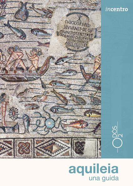 Aquileia. Una guida. Con mappa - Elena Commessatti - copertina