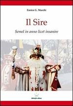 Il Sire. Semel in anno licet insanire