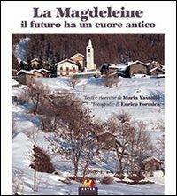 La Magdeleine. Il futuro ha un cuore antico. Ediz. italiana, francese e inglese - Maria Vassallo,Enrico Formica - copertina