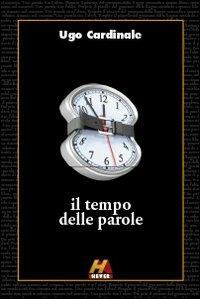 Il tempo delle parole - Ugo Cardinale - copertina