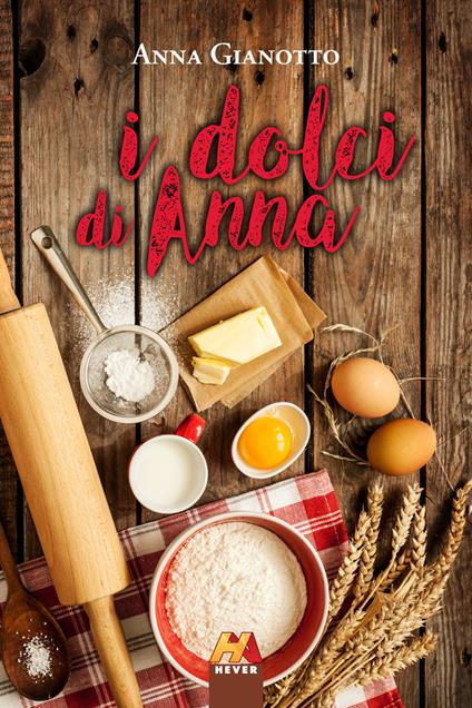 I dolci di Anna - Anna Gianotto - copertina