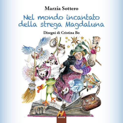 Nel mondo incantato della strega Magdaluna - Marzia Sottero - copertina