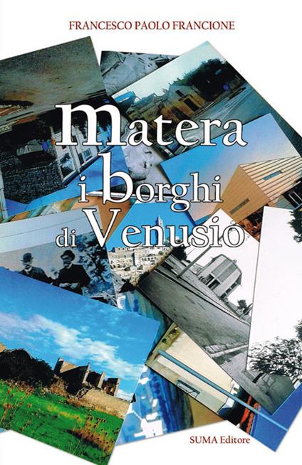 Matera. I borghi di Venusio - Francione Francesco Paolo - copertina