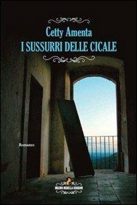 I sussurri delle cicale - Cetty Amenta - copertina