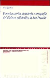 Fonetica storica, fonologia e ortografia del dialetto galloitalico di San Fratello - Giuseppe Foti - copertina