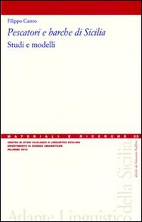 Pescatori e barche di Sicilia. Studi e modelli - Filippo Castro - copertina