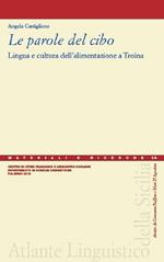 Le parole del cibo. Lingua e cultura dell'alimentazione a Troina