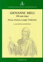 Giovanni Meli 200 anni dopo. Poesia, scienza, luoghi, tradizione. Atti del Convegno (Palermo-Cinisi-Terrasini, 4-7 dicembre 2015)